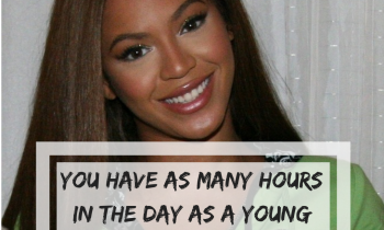 you have as many hours as beyonce